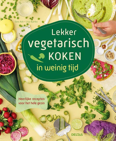 Sara Ask - Lekker vegetarisch eten in weinig tijd
