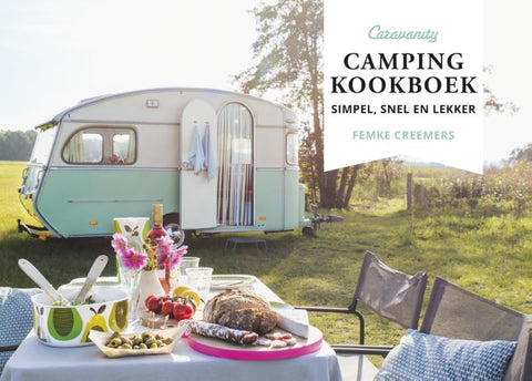 Femke Creemers - Caravanity Camping Kookboek