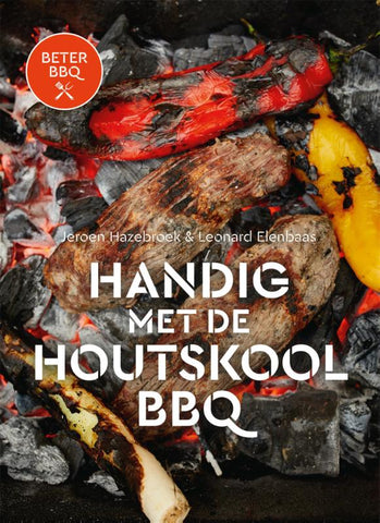 Jeroen Hazebroek en Leonard Elenbaas - BeterBBQ-Handig met de houtskool-bbq