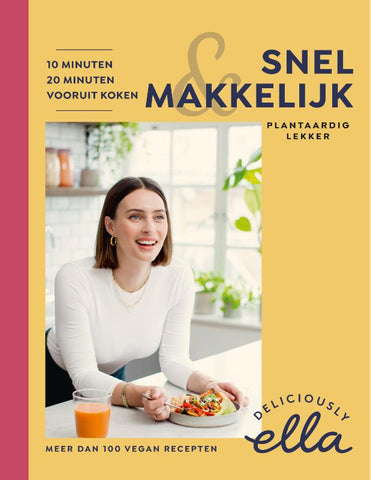 Ella Mills - Deliciously Ella Snel & Makkelijk
