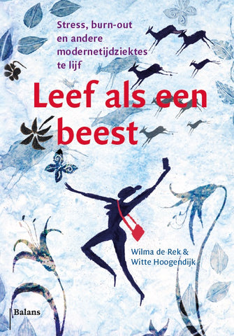 Wilma de Rek en Witte Hoogendijk - Leef als een beest