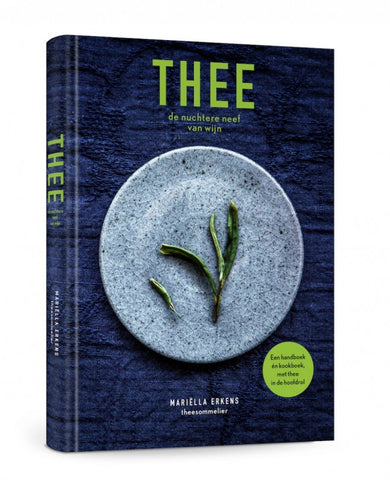 Mariëlla Erkens - Thee, de nuchtere neef van wijn **Gesigneerd**